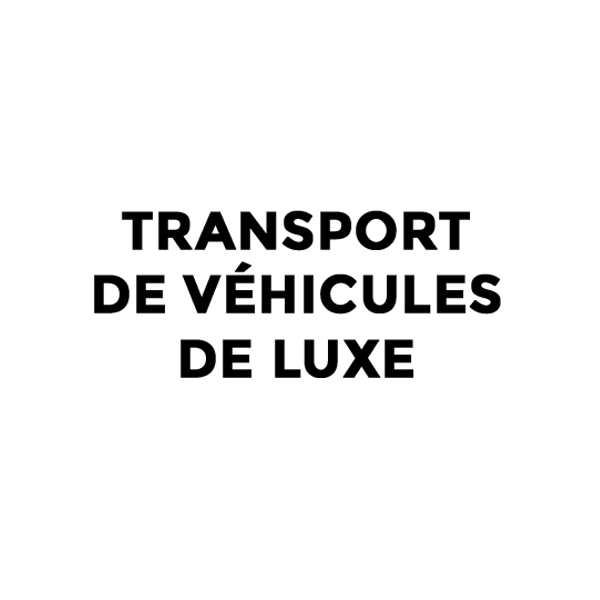 TRANSPORT DE VÉHICULES DE LUXE
